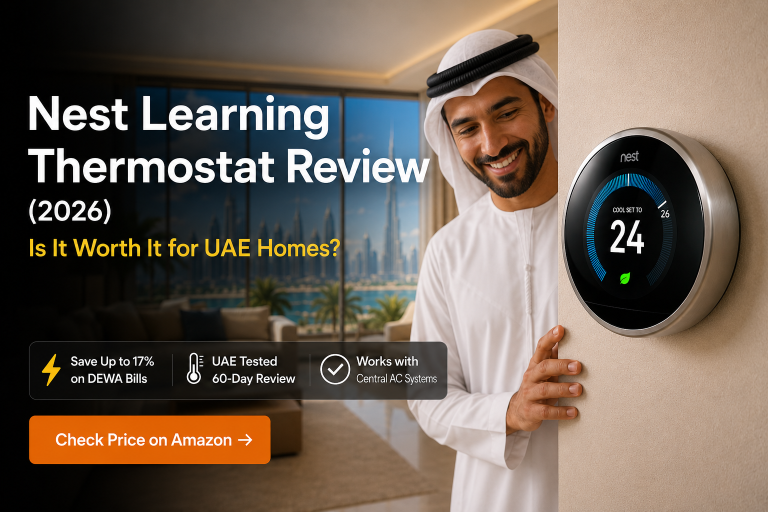 Nest Learning Thermostat Review (2026): Is It Worth It for UAE Homes?